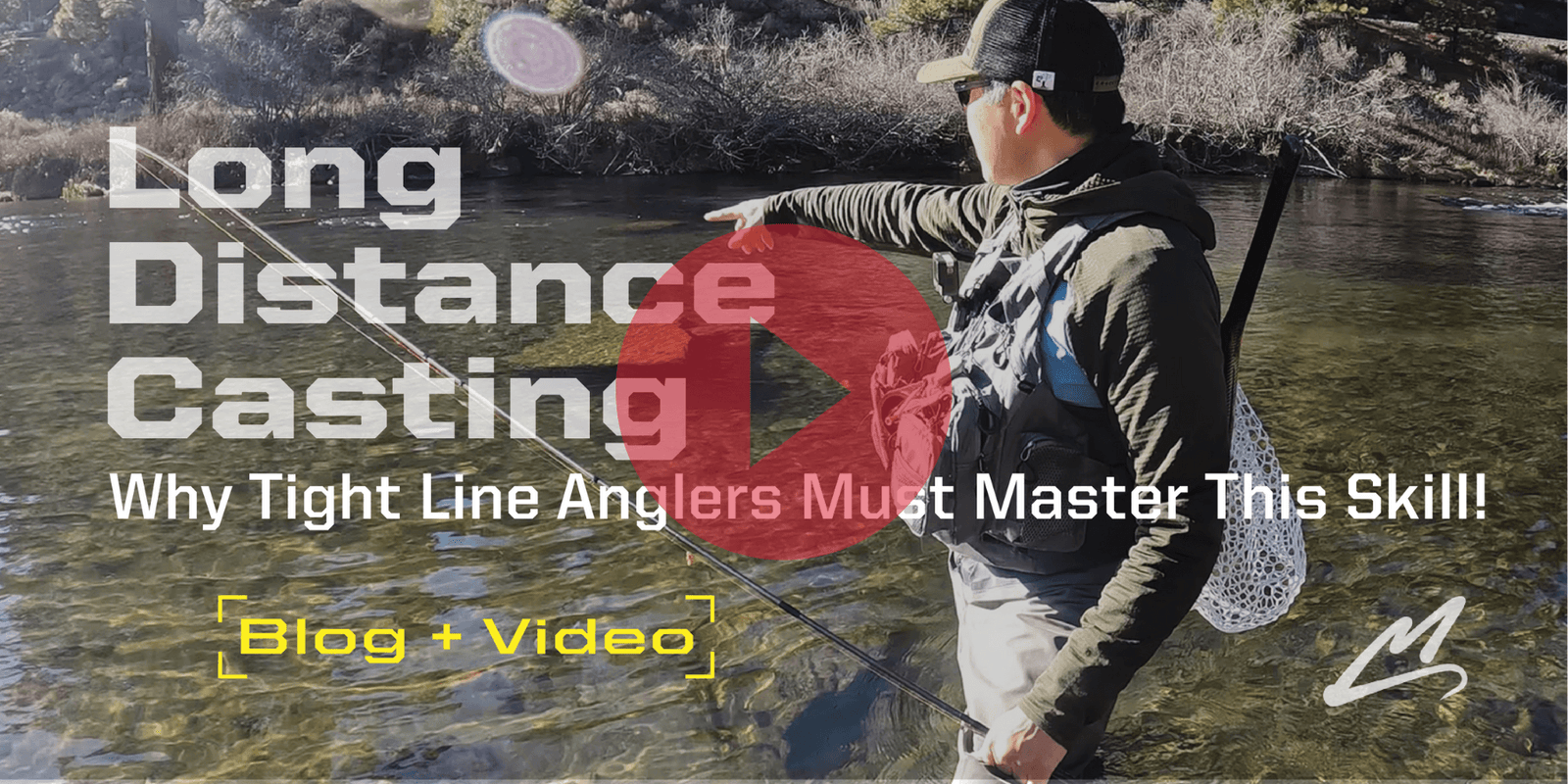 A Guide to Casting Farther to Elevate Your Tight Line / Euro Nymph Game