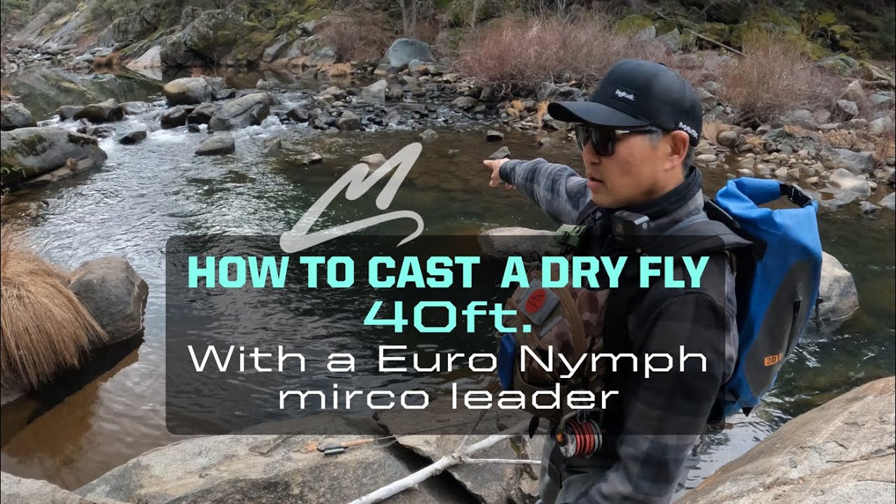 How To Cast A Dry Fly 40ft. With Euro Nymph Micro Leader - MAVRK