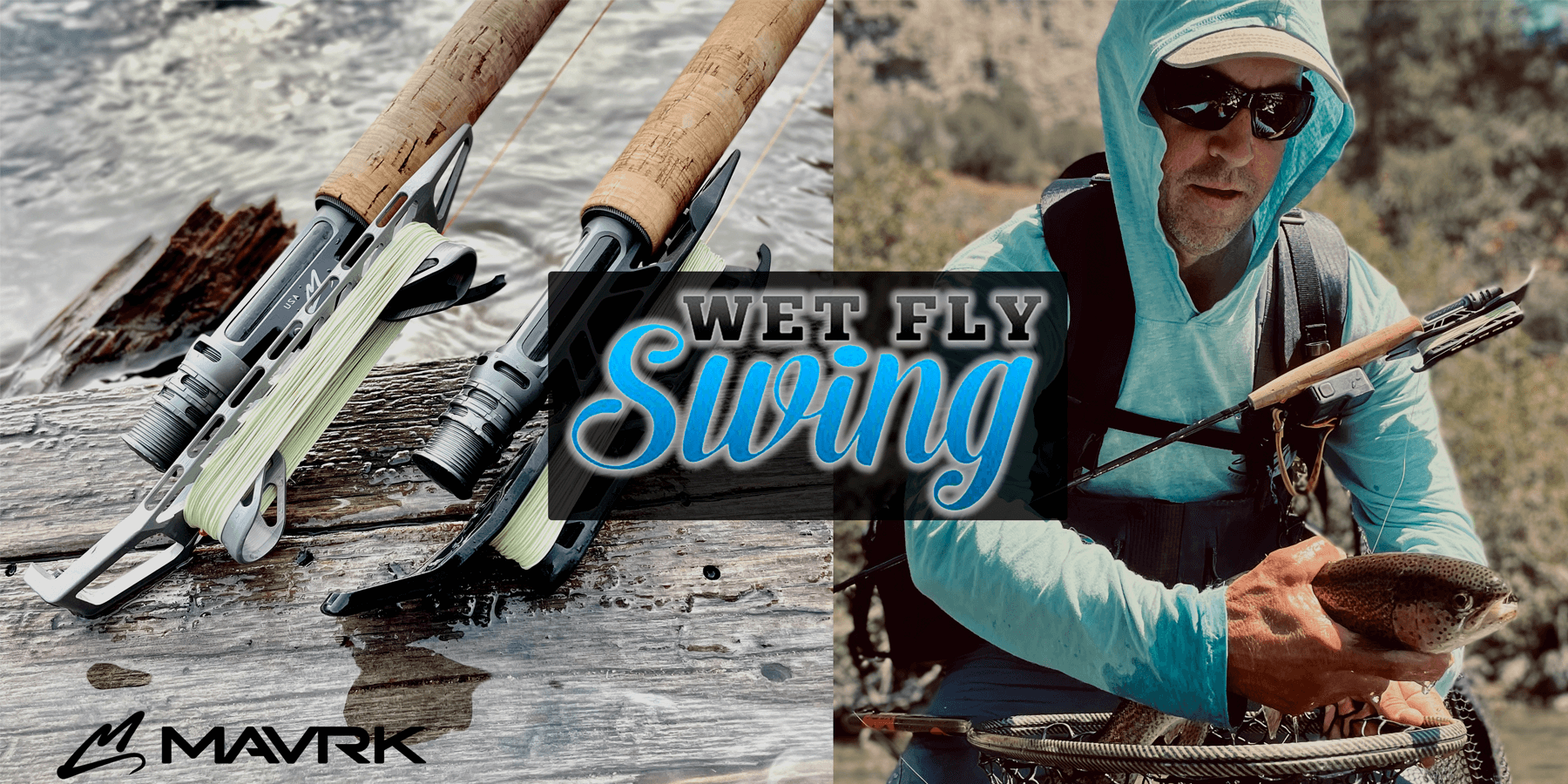 Wet Fly Swing Podcast with MAVRK 