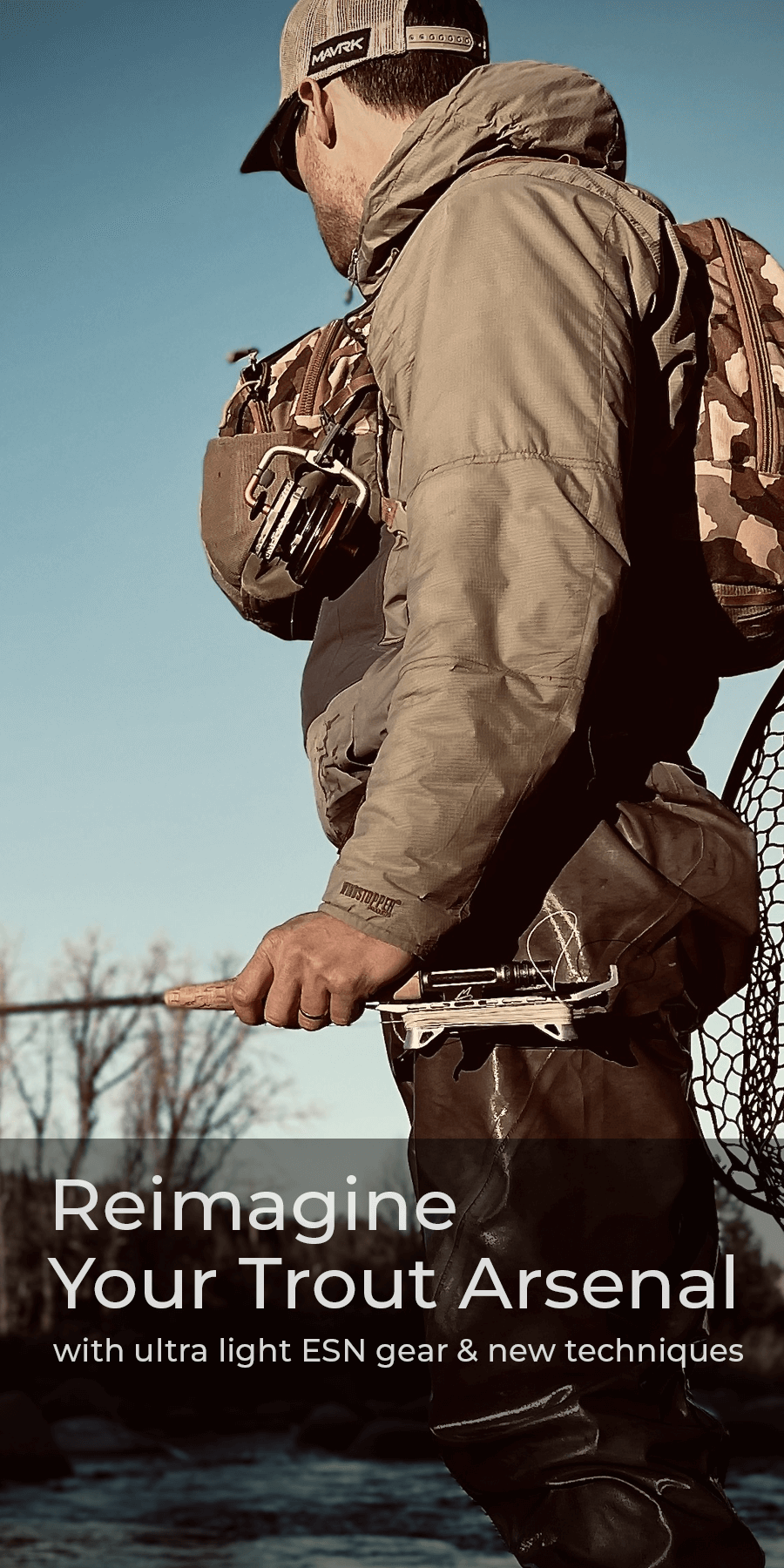 MAVRK Reimagine your trout arsenal with ultra light ESN gear and integral techniques