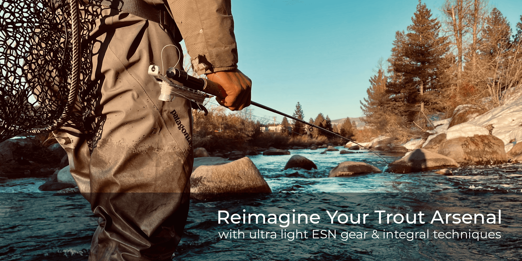 MAVRK Reimagine your trout arsenal with ultra light ESN gear and integral techniques